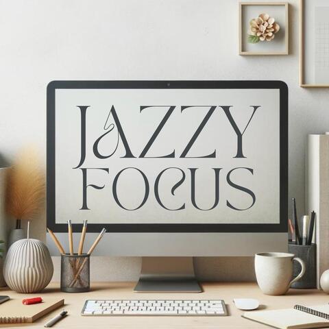 Jazzy Focus: Mellow Jazz for Study, Work, Deep Concentration