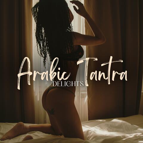 Arabic Tantra Delights: Erotic Orgasmic Meditation Rhythms