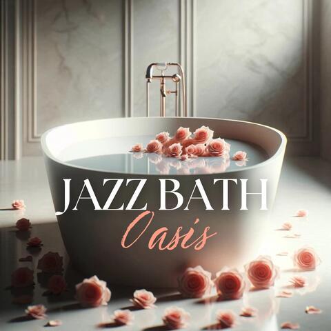 Jazz Bath Oasis