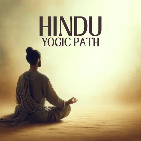 Hindu Yogic Path: Training the Mind for Clarity, Insight, and Spiritual Growth