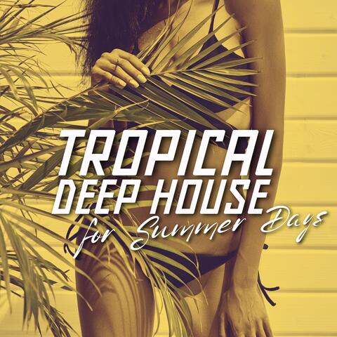 Tropical Deep House for Summer Days