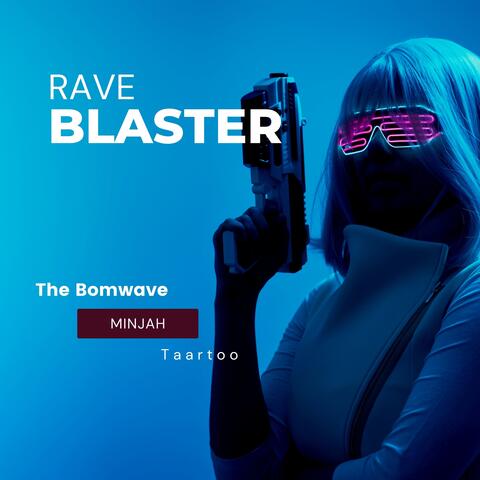 Rave Blaster