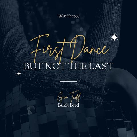 First Dance But Not the Last