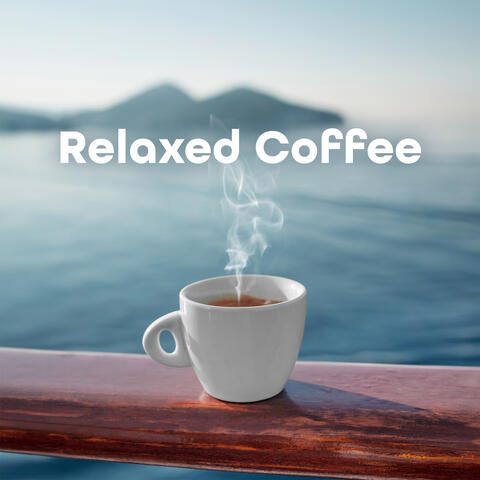 Relaxed Coffee: Say Hello a New Day with Calm Jazz Ballads
