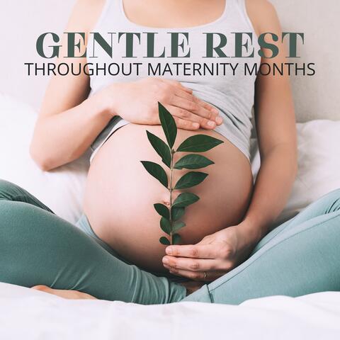 Gentle Rest Throughout Maternity Months