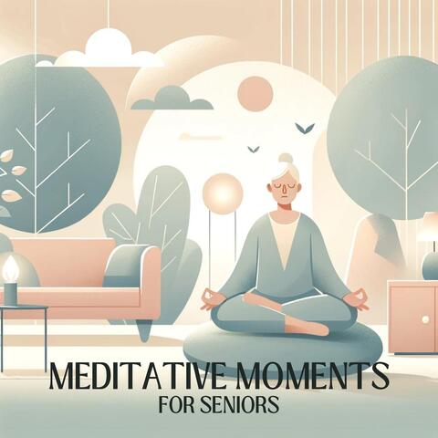 Meditative Moments for Seniors