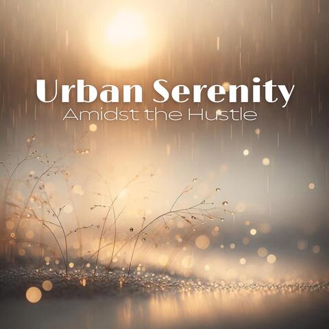 Urban Serenity Amidst the Hustle