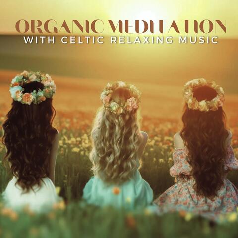 Organic Meditation with Celtic Relaxing Music