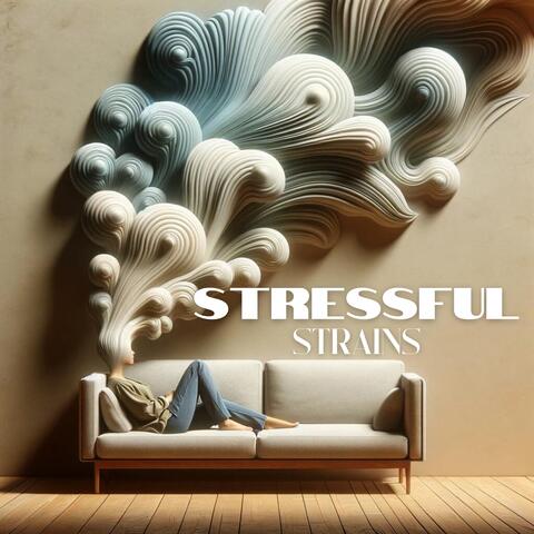 Stressful Strains: Drifting Away on Clouds of Relaxation