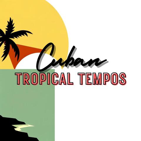 Cuban Tropical Tempos: Hot Jazz Vibes 2024