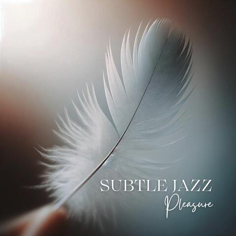 Subtle Jazz Pleasure