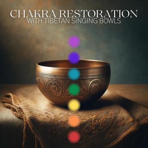 Chakra Restoration with Tibetan Singing Bowls