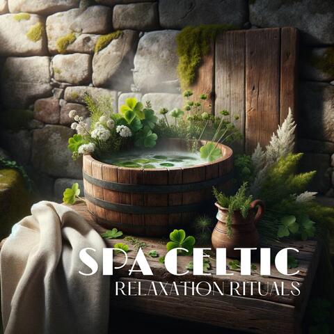 Spa Celtic Relaxation Rituals: Blissful Body Treatments, Calming Wellness Retreats, Herbal Infused Baths