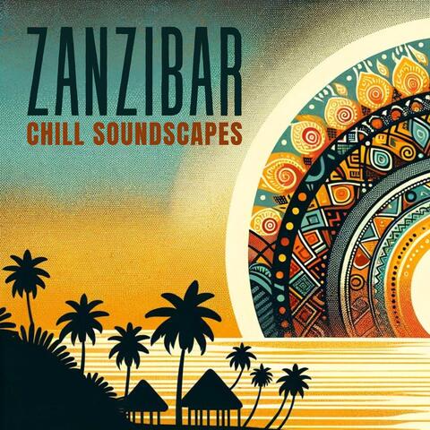 Zanzibar Chill Soundscapes: Afro Beats with African Nature Sounds