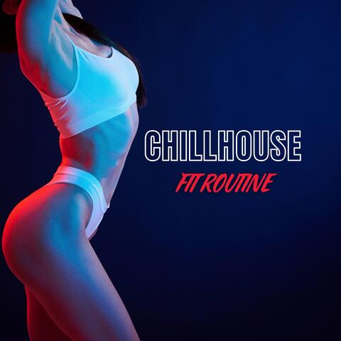 Chillhouse Fit Routine