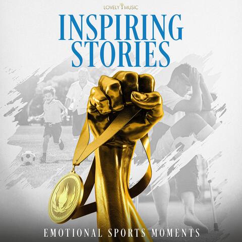 Inspiring Stories (Emotional Sports Moments)