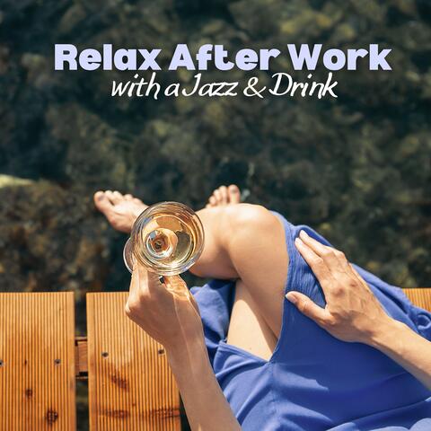 Relax After Work with a Jazz & Drink