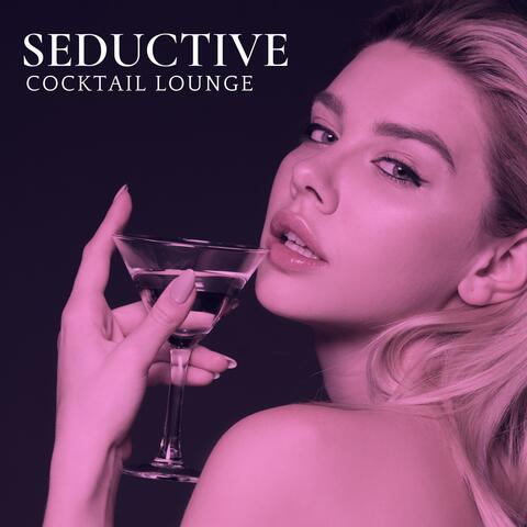 Seductive Cocktail Lounge: Late Night Sensual Jazz Music