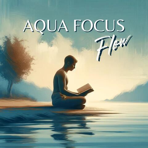 Aqua Focus Flow: Boost Learning, Enhance Concentration, and Improve Memory