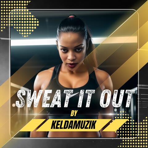 Sweat It Out