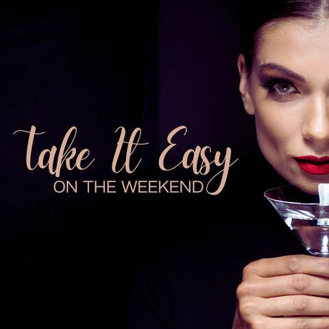 Take It Easy on the Weekend: Jazz for Chill, Restaurant, Drink Bar