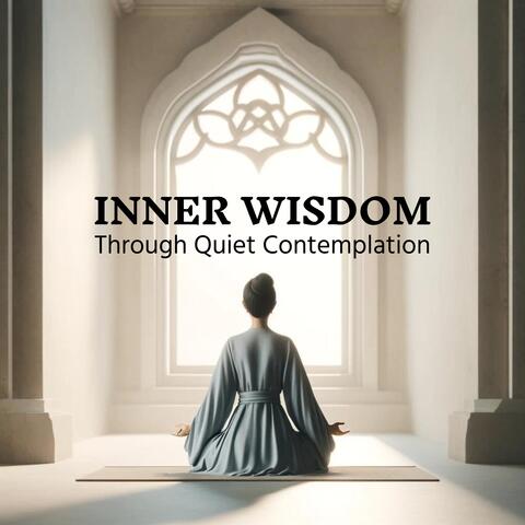 Inner Wisdom Through Quiet Contemplation