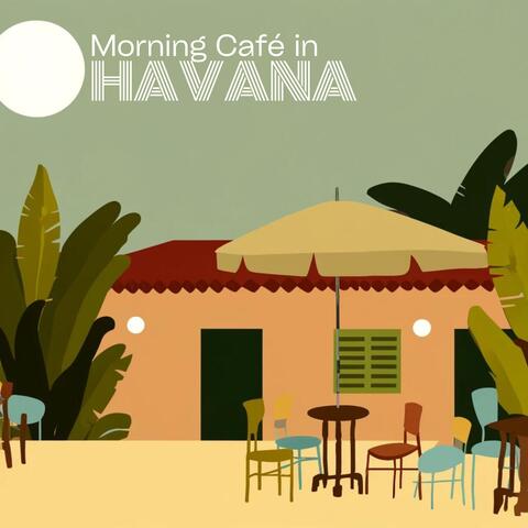 Morning Café in Havana: Cuban Latin Jazz Rhythms for Morning Coffee