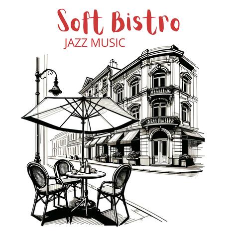 Soft Bistro Jazz Music: Relaxing Ambience for Dining and Chill