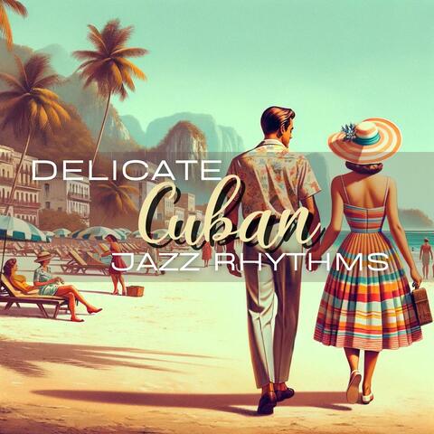 Delicate Cuban Jazz Rhythms