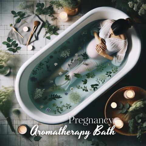 Pregnancy Aromatherapy Bath: Soothing Ambience, Relaxing Treatments for Body, Gentle Relaxation