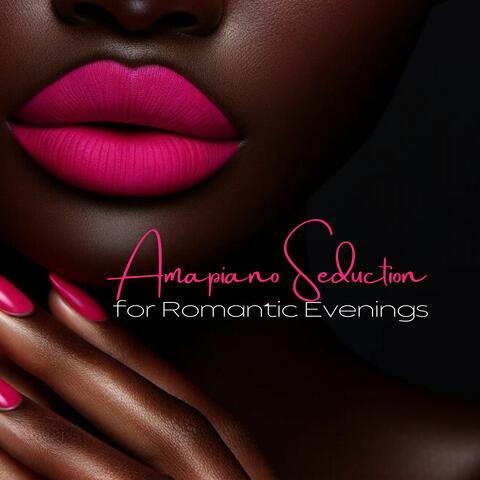 Amapiano Seduction for Romantic Evenings