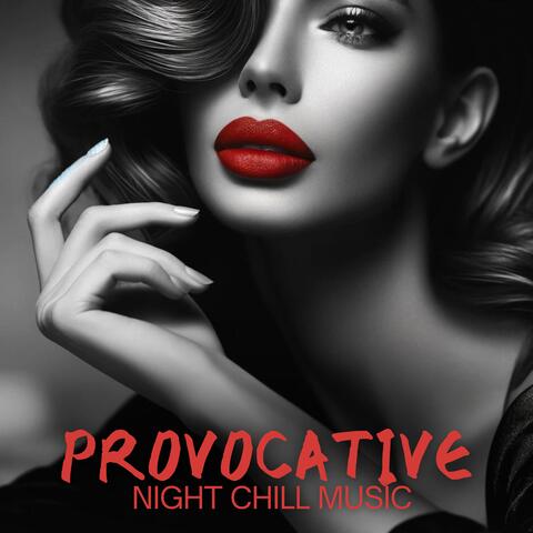 Provocative Night Chill Music