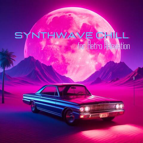 Synthwave Chill for Retro Relaxation
