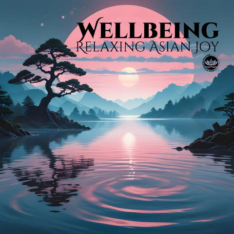 Wellbeing: Relaxing Asian Joy - Meditation, Yoga and Ambient Journey for Deep Sleep