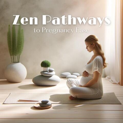 Zen Pathways to Pregnancy Ease