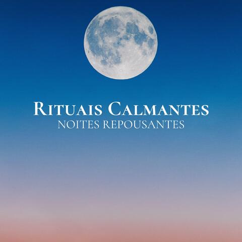 Rituais Calmantes, Noites Repousantes: Sua Rotina de Relaxamento Noturno