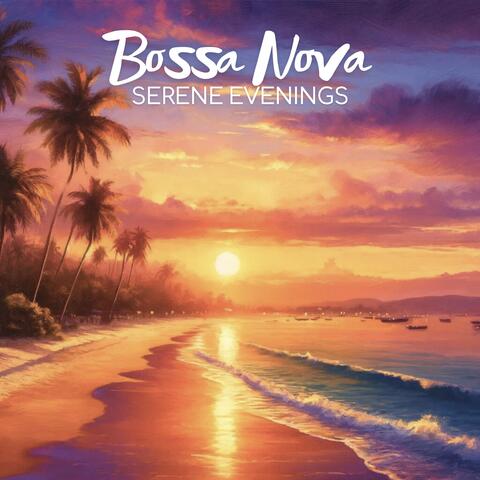 Bossa Nova Serene Evenings: Brazilian Sunset Jazz Music