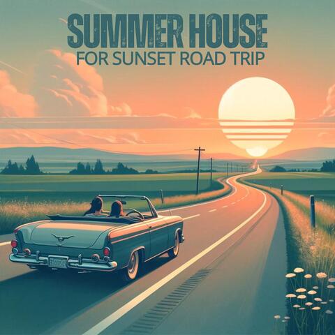 Summer House for Sunset Road Trip