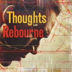 Thoughts Rebourne