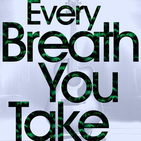 Every Breath You Take