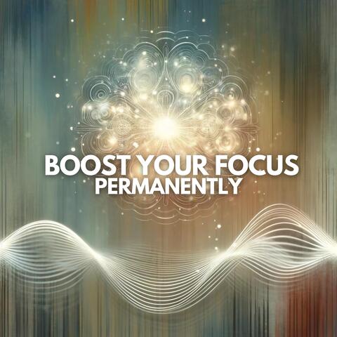 Boost Your Focus Permanently: Subconscious Brain Power Unlocking with Binaural Frequencies