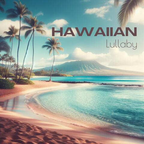 Hawaiian Lullaby: Gentle Tradewinds, Swaying Palms, Peaceful Dreams