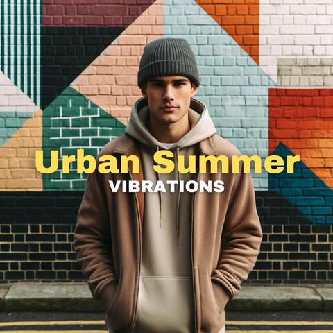 Urban Summer Vibrations