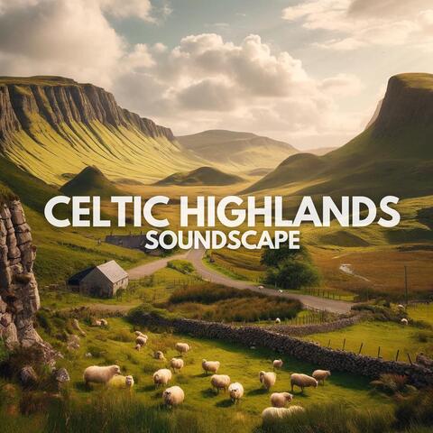 Celtic Highlands Soundscape: Irish Nature’s Melodies for Relax, Sleep, Meditation