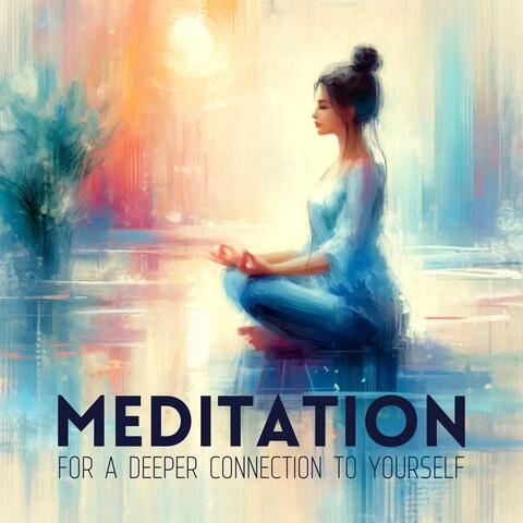 Meditation for a Deeper Connection to Yourself
