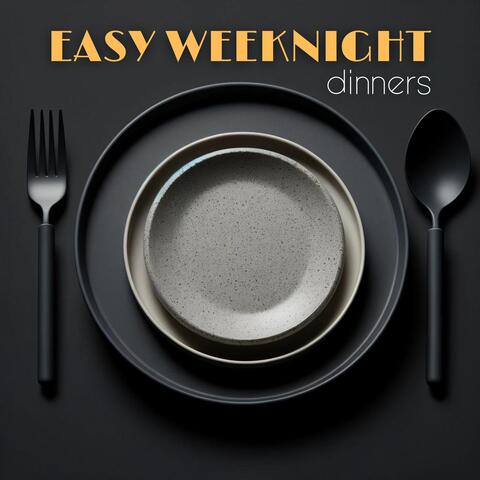 Easy Weeknight Dinners