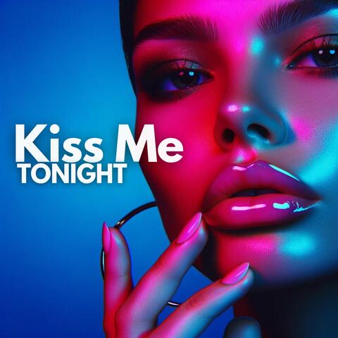 Kiss Me Tonight: Late Night Chill House Party Mix