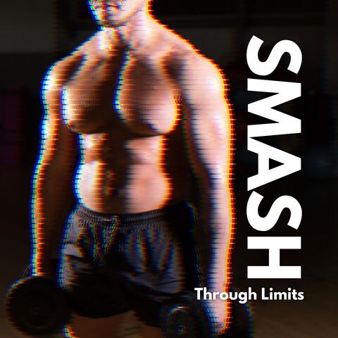 Smash Through Limits: Workout Energetic Vibrations 2024