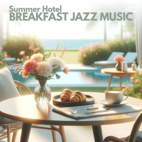 Summer Hotel Breakfast Jazz Music