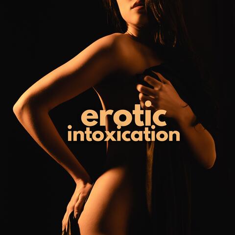 Erotic Intoxication (Sexy Jazz Music)